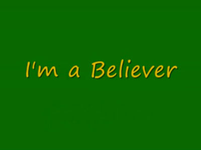 I&acute;m a believer